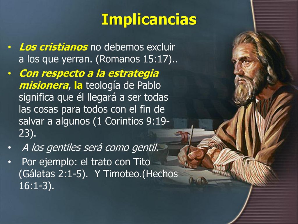 Implicancias Los cristianos no debemos excluir a los que yerran. (Romanos 15:17)..
