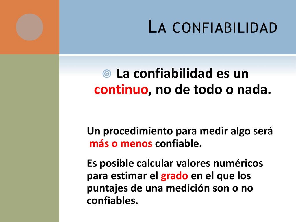 La confiabilidad es un continuo, no de todo o nada.