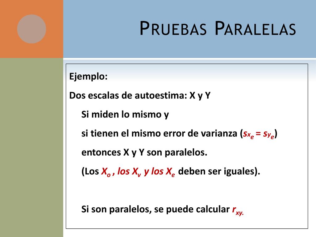 Pruebas Paralelas Ejemplo: Dos escalas de autoestima: X y Y