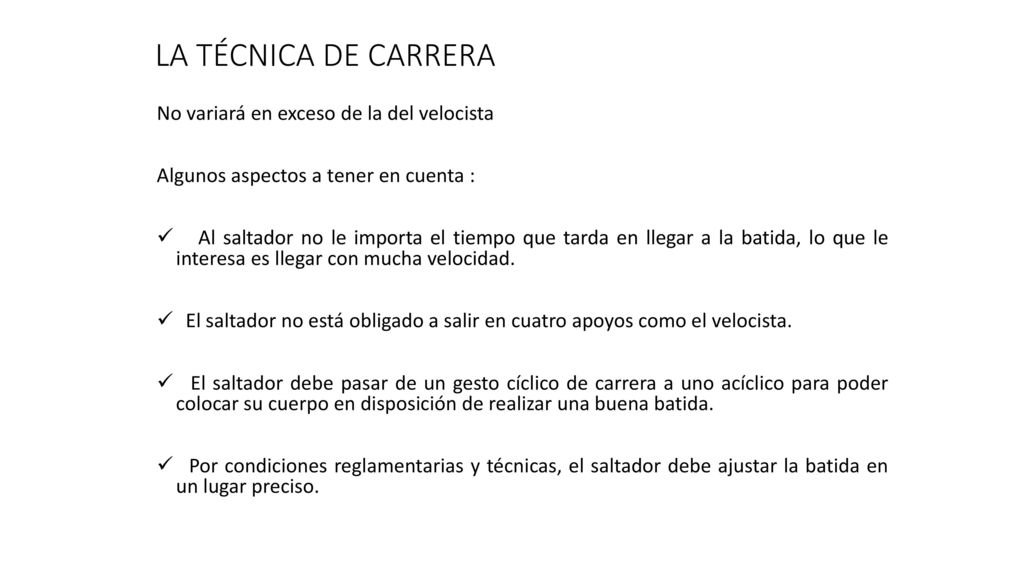 LA TÉCNICA DE CARRERA No variará en exceso de la del velocista