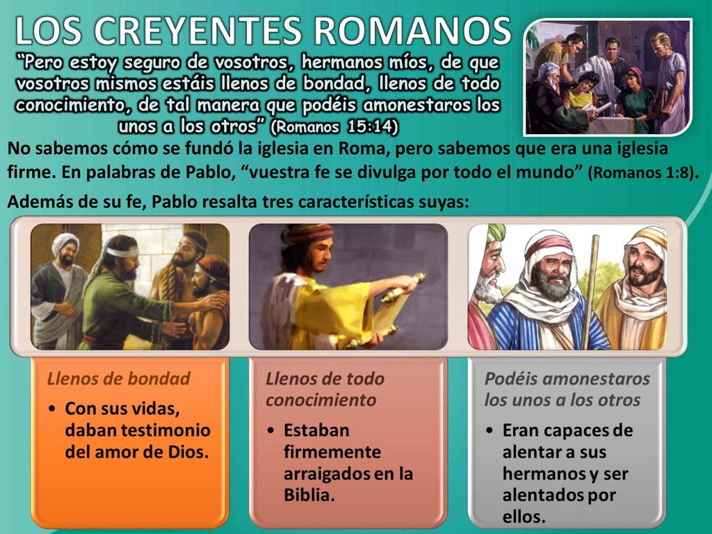 No sabemos cómo se fundó la iglesia en Roma, pero sabemos que era una iglesia firme. En palabras de Pablo, vuestra fe se divulga por todo el mundo (Romanos 1:8).