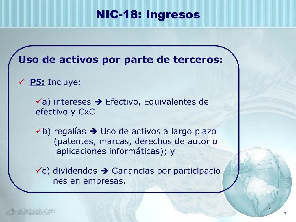 NIC-18: Ingresos Uso de activos por parte de terceros: P5: Incluye: