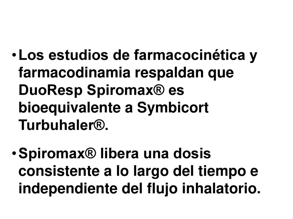 Los estudios de farmacocinética y farmacodinamia respaldan que DuoResp Spiromax® es bioequivalente a Symbicort Turbuhaler®.