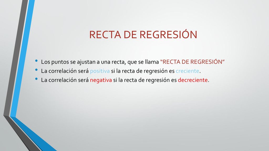 RECTA DE REGRESIÓN Los puntos se ajustan a una recta, que se llama RECTA DE REGRESIÓN