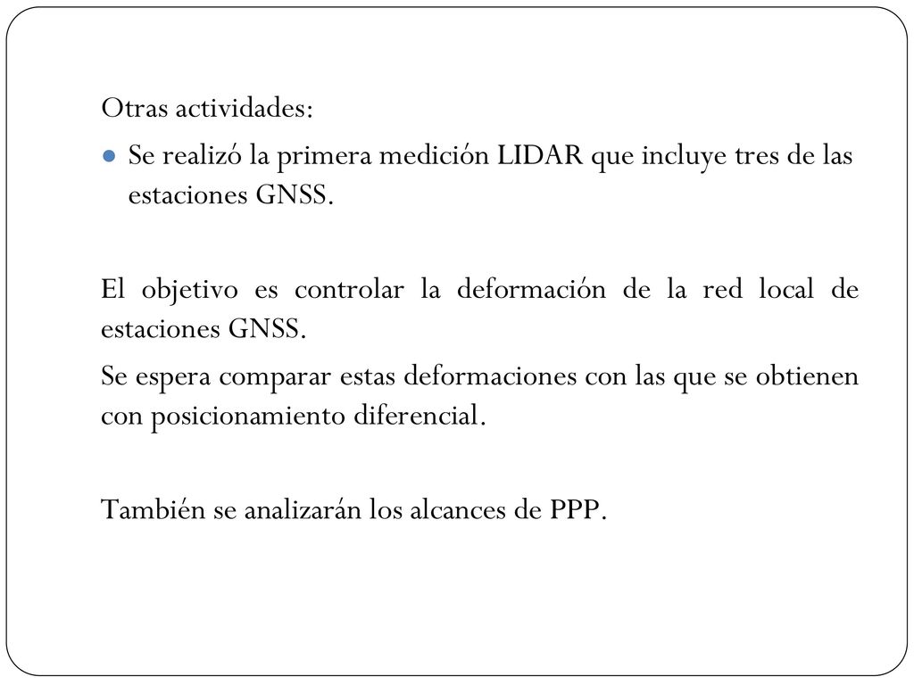 Otras actividades: Se realizó la primera medición LIDAR que incluye tres de las estaciones GNSS.