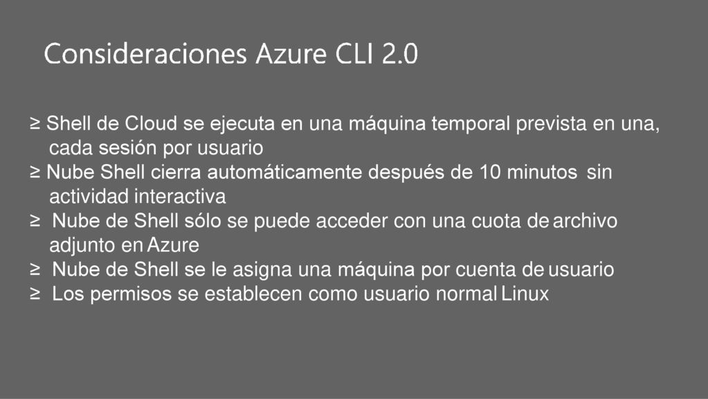 ≥ Shell de Cloud se ejecuta en una máquina temporal prevista en una, cada sesión por usuario
