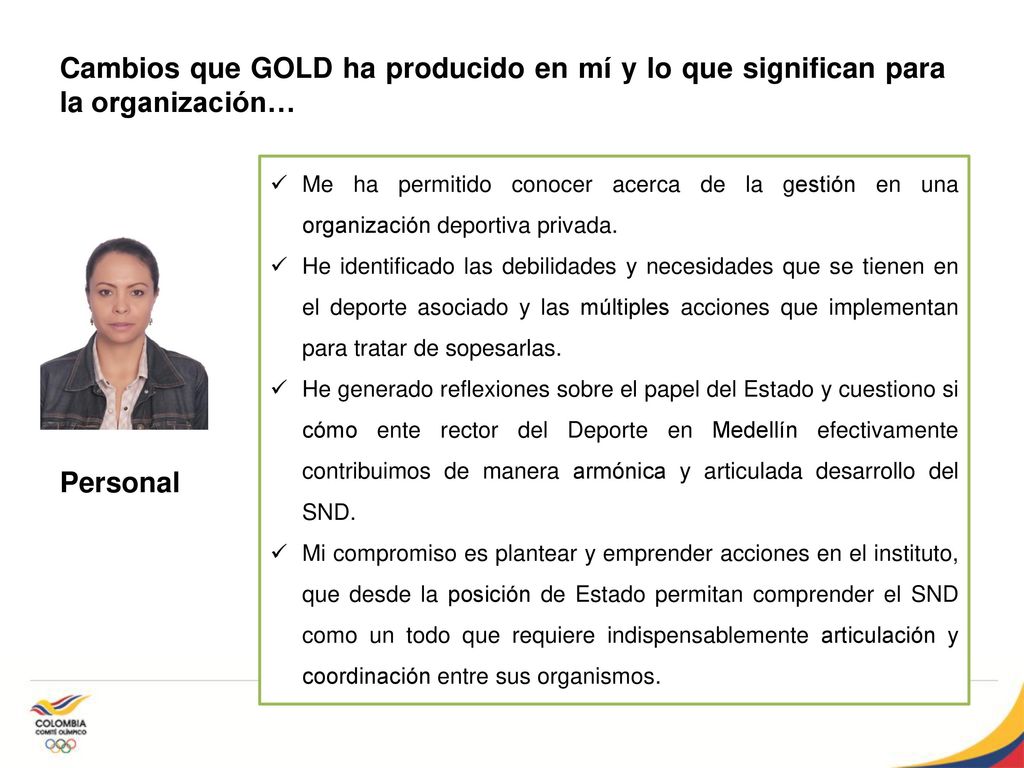 Cambios que GOLD ha producido en mí y lo que significan para la organización…