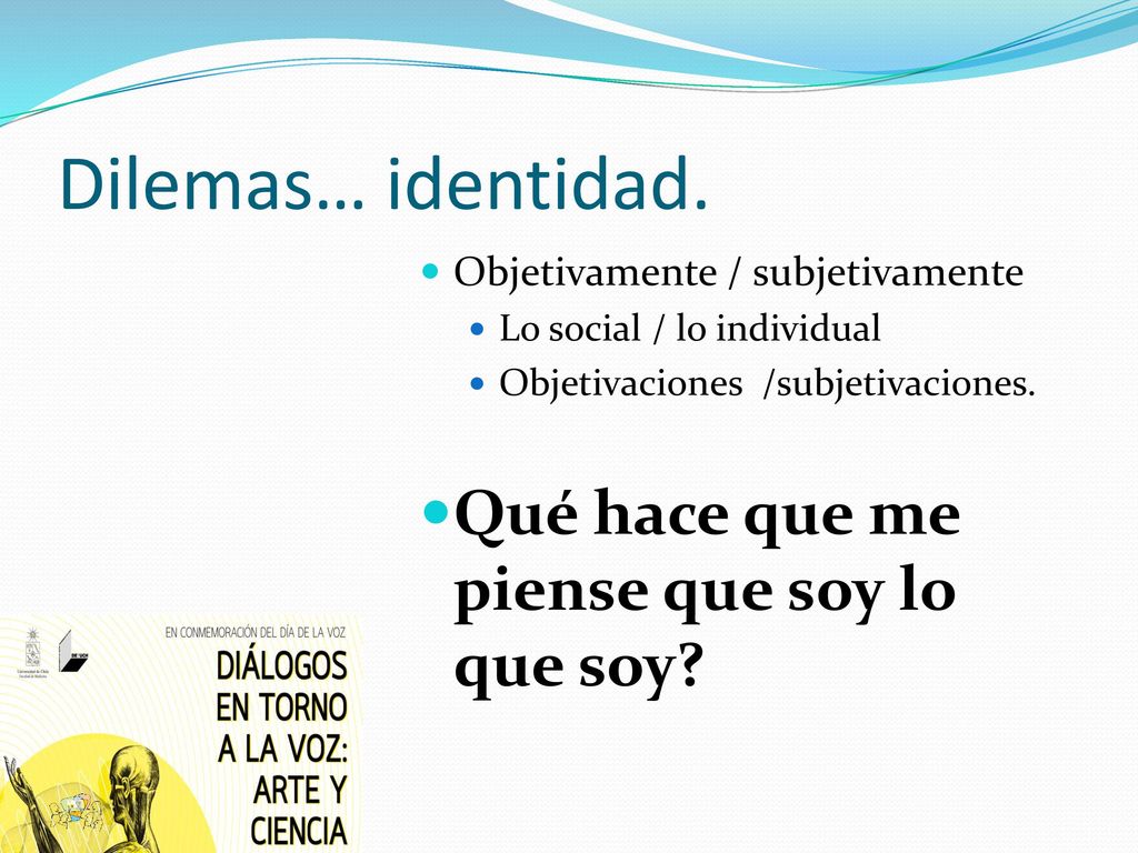 Dilemas… identidad. Qué hace que me piense que soy lo que soy