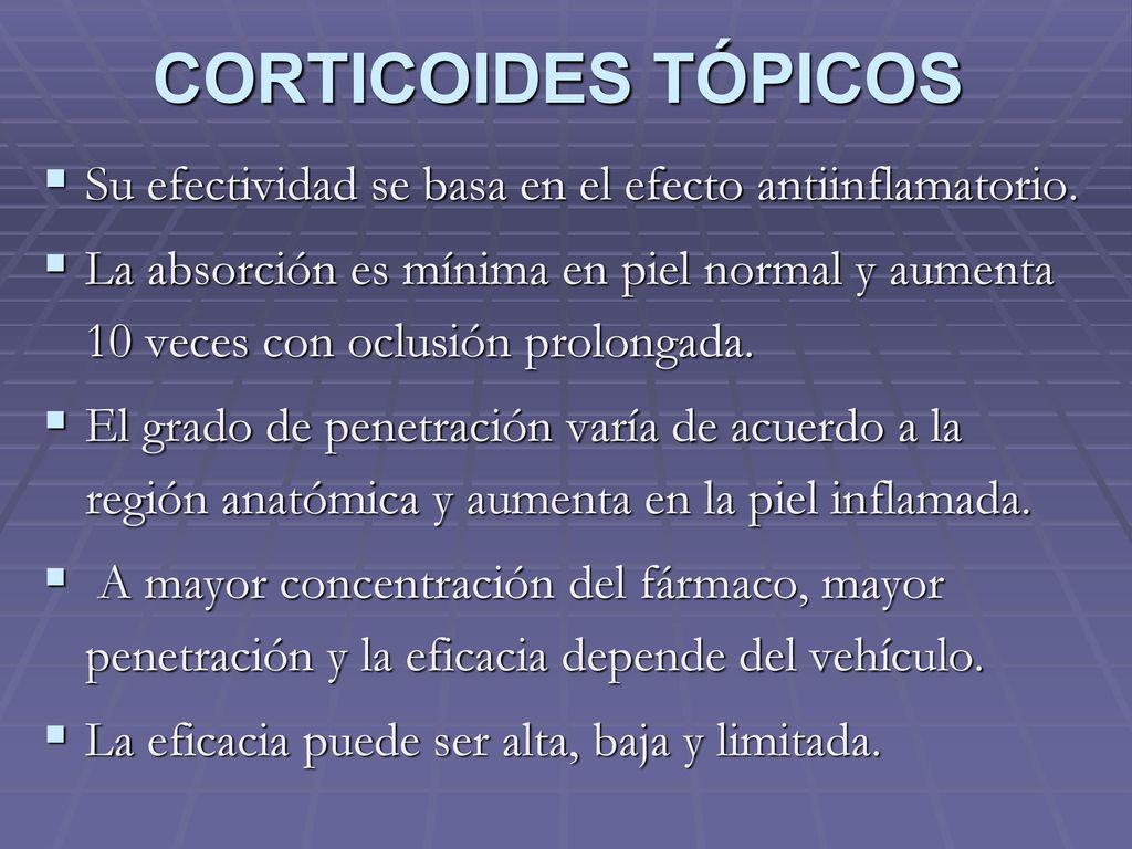 CORTICOIDES TÓPICOS Su efectividad se basa en el efecto antiinflamatorio.