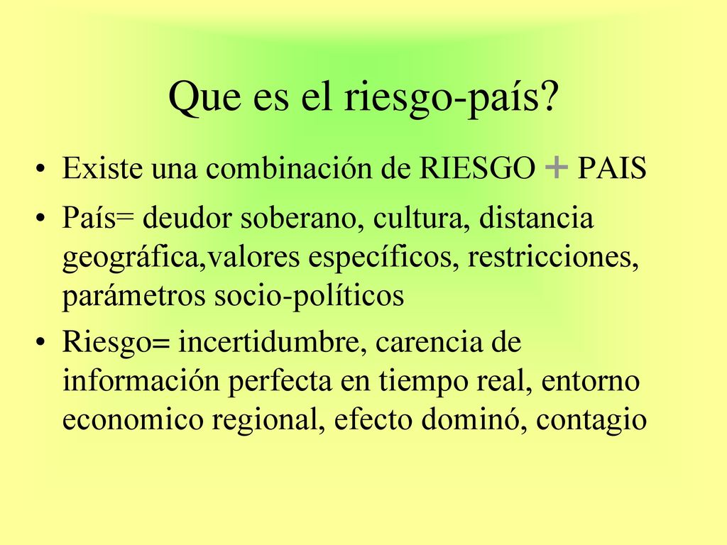 Que es el riesgo-país Existe una combinación de RIESGO + PAIS