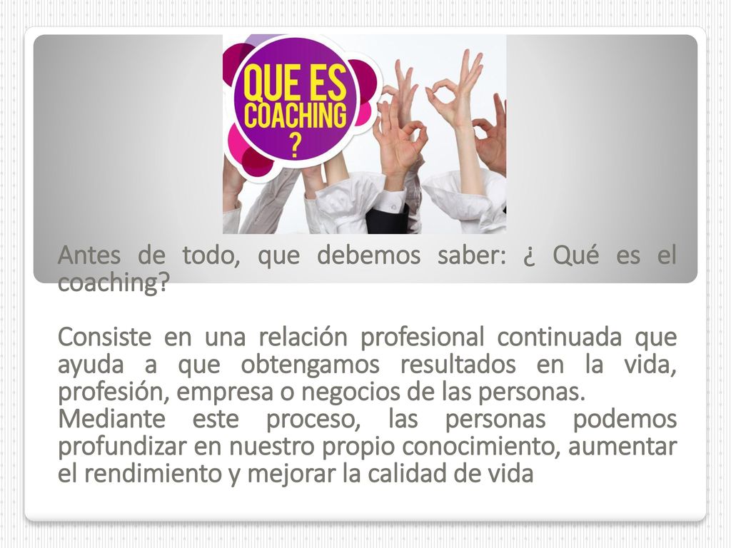 Antes de todo, que debemos saber: ¿ Qué es el coaching