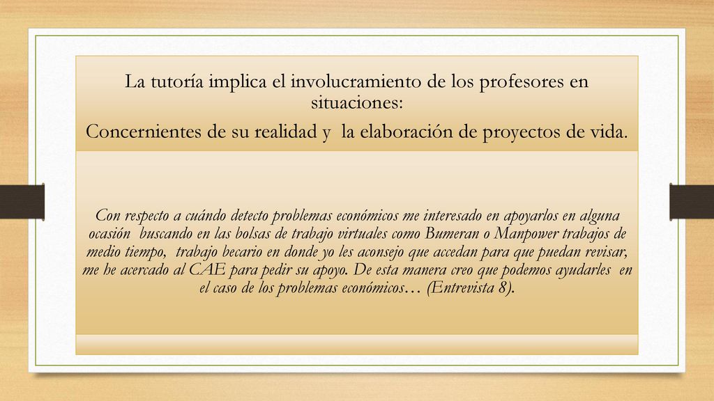 Concernientes de su realidad y la elaboración de proyectos de vida.