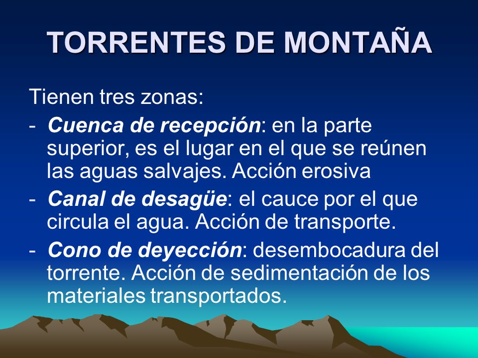 TORRENTES DE MONTAÑA Tienen tres zonas: