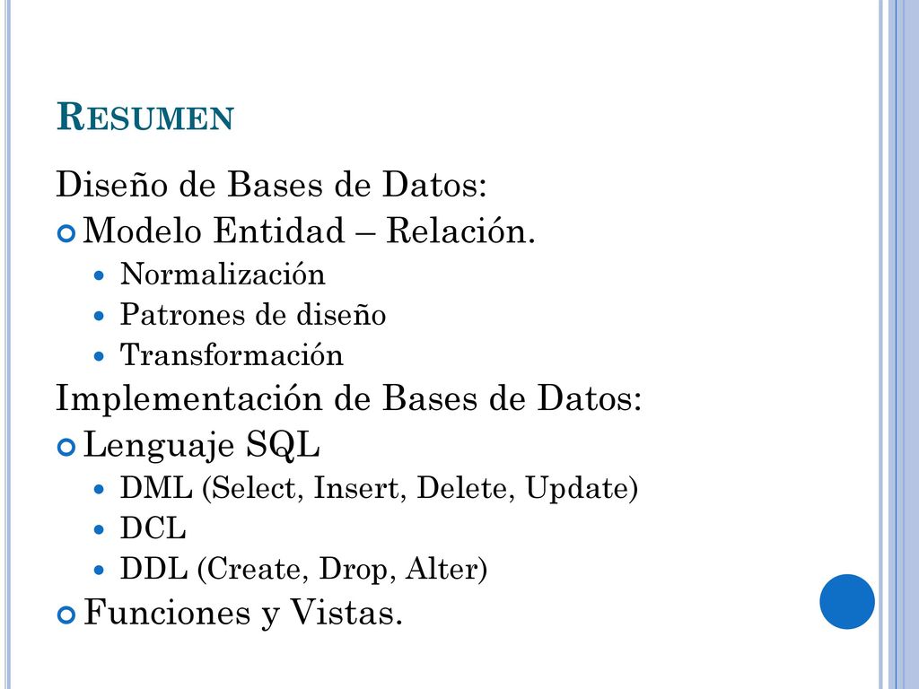 Resumen Diseño de Bases de Datos: Modelo Entidad – Relación.