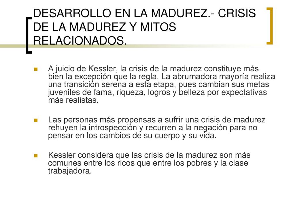 DESARROLLO EN LA MADUREZ.- CRISIS DE LA MADUREZ Y MITOS RELACIONADOS.