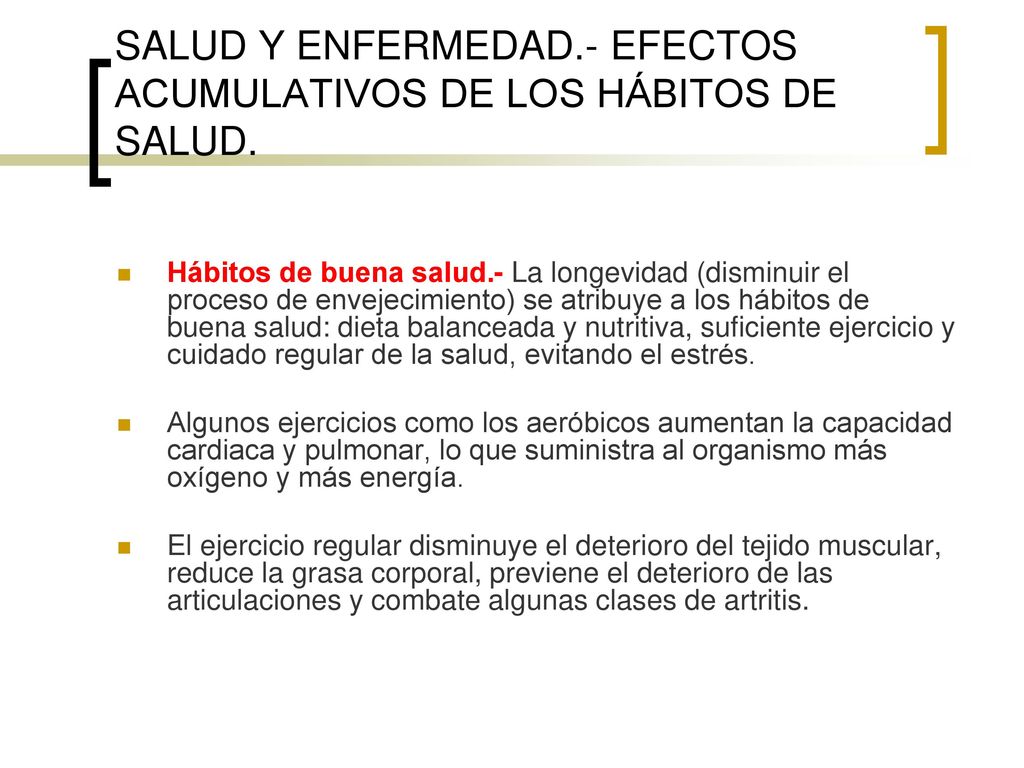 SALUD Y ENFERMEDAD.- EFECTOS ACUMULATIVOS DE LOS HÁBITOS DE SALUD.