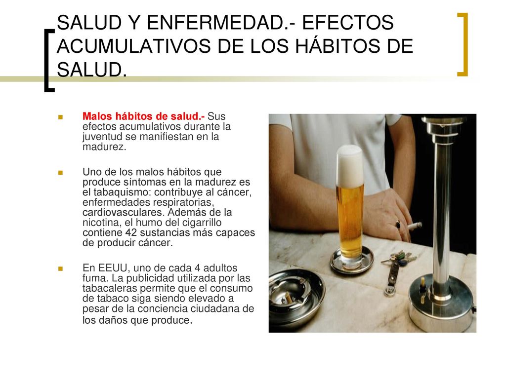 SALUD Y ENFERMEDAD.- EFECTOS ACUMULATIVOS DE LOS HÁBITOS DE SALUD.