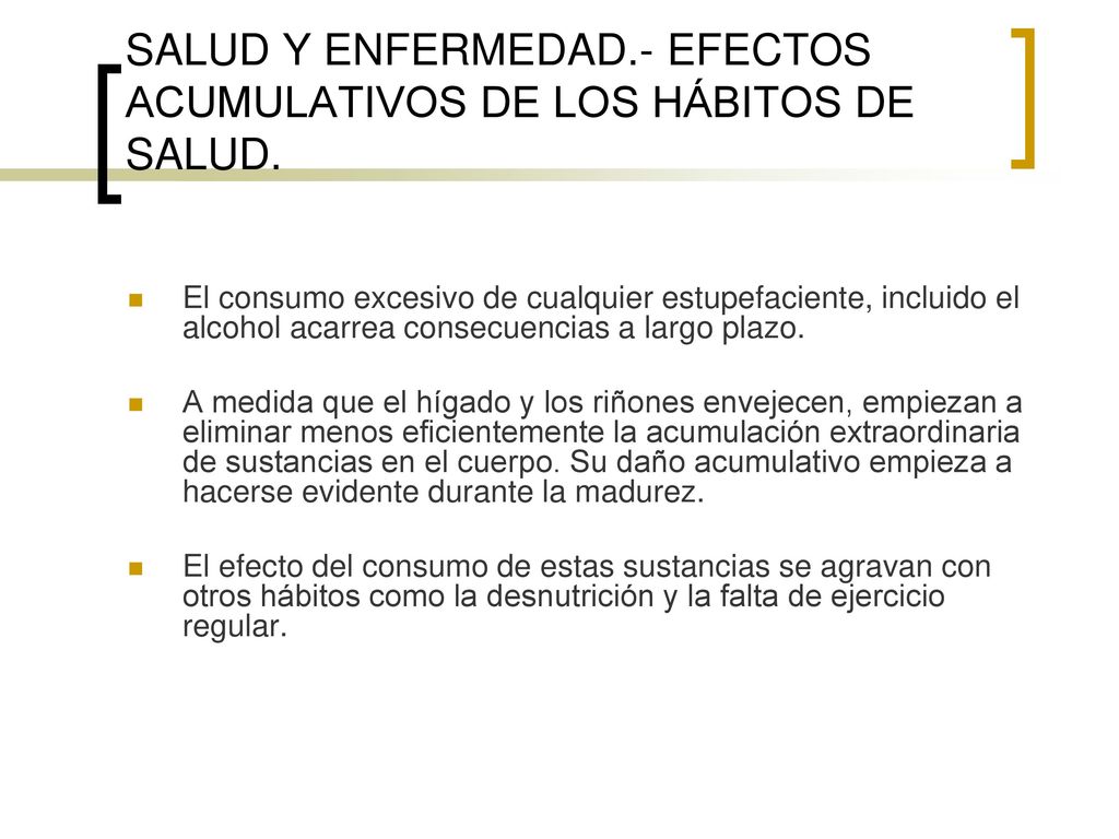 SALUD Y ENFERMEDAD.- EFECTOS ACUMULATIVOS DE LOS HÁBITOS DE SALUD.