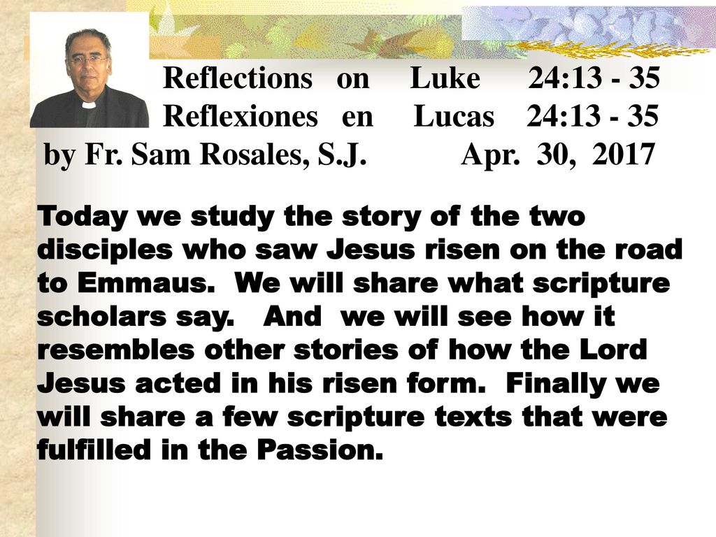 Reflexiones en Lucas 24: by Fr. Sam Rosales, S.J. Apr. 30, 2017