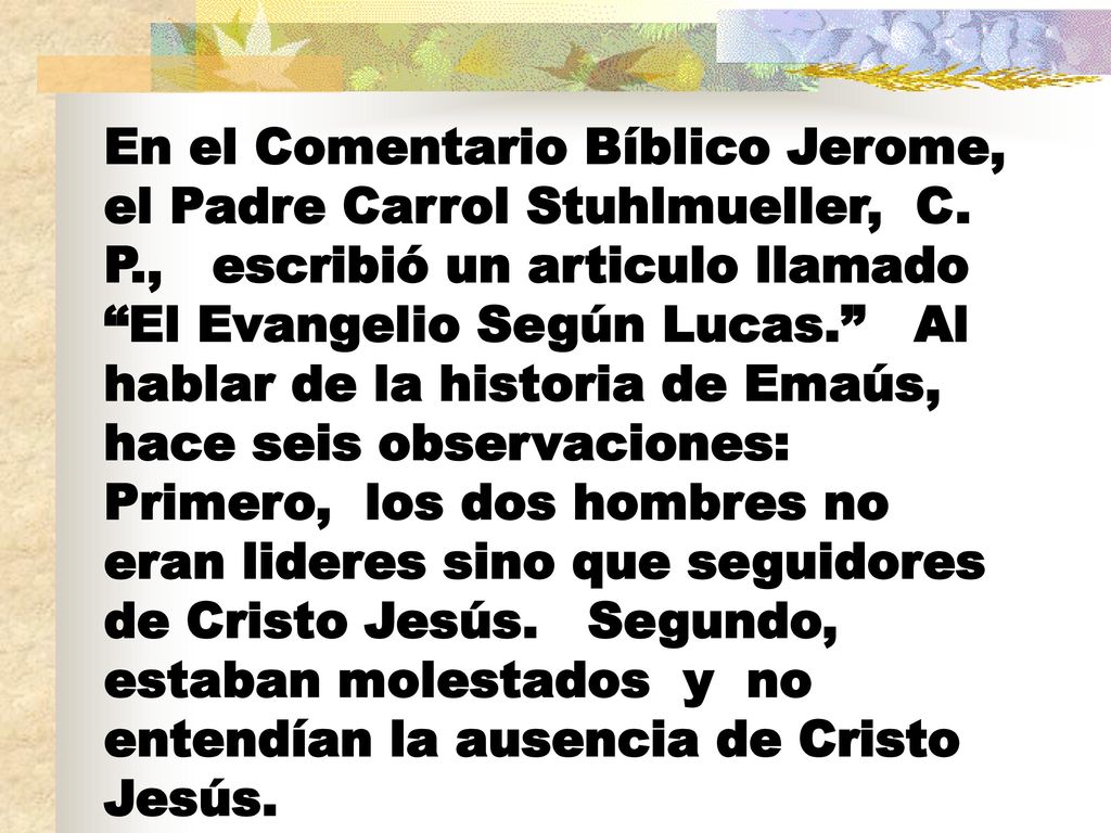 En el Comentario Bíblico Jerome, el Padre Carrol Stuhlmueller, C. P