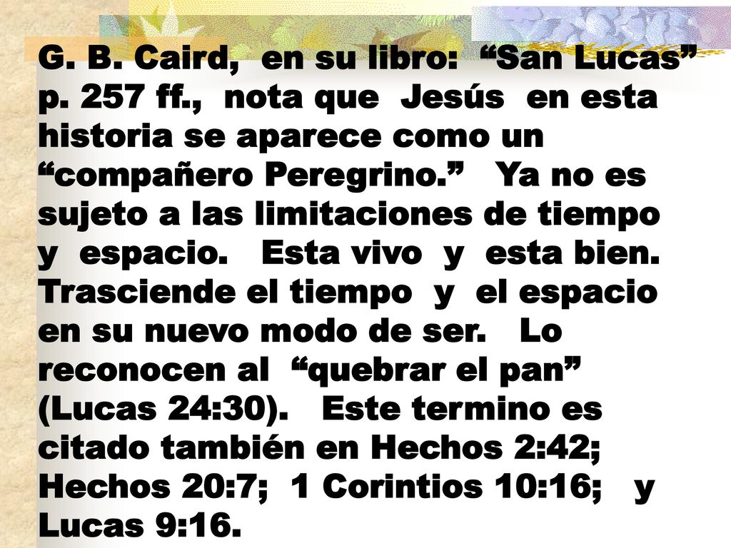 G. B. Caird, en su libro: San Lucas p. 257 ff