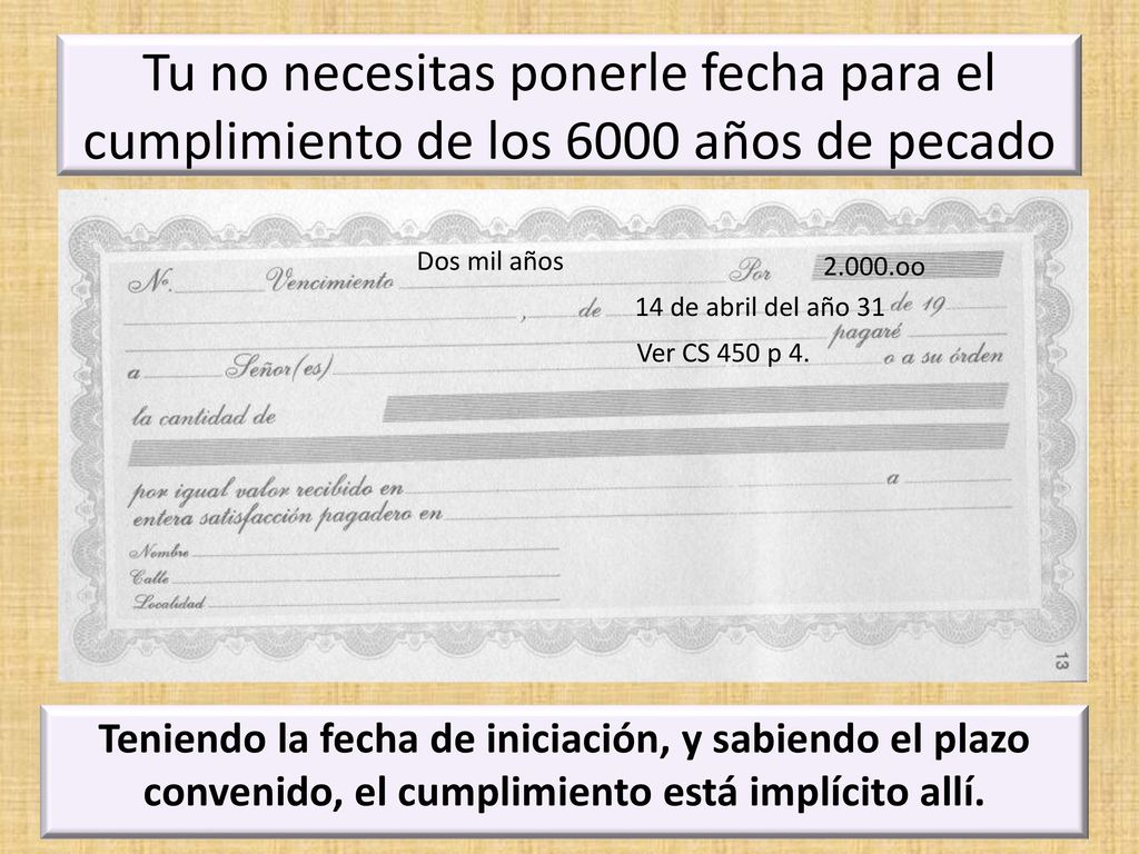 Tu no necesitas ponerle fecha para el cumplimiento de los 6000 años de pecado
