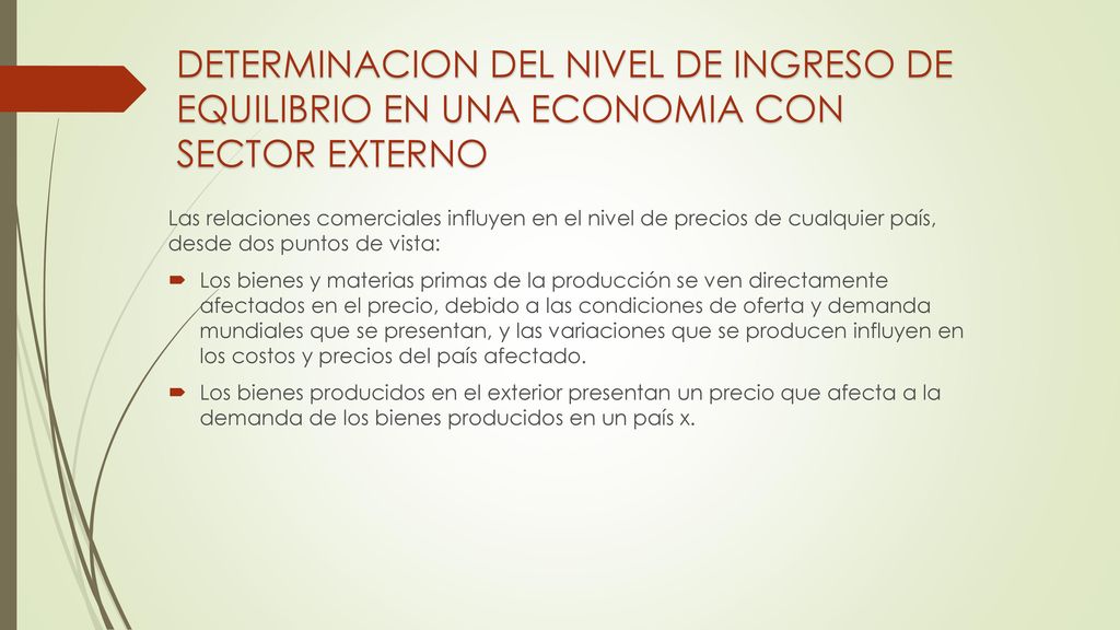 DETERMINACION DEL NIVEL DE INGRESO DE EQUILIBRIO EN UNA ECONOMIA CON SECTOR EXTERNO