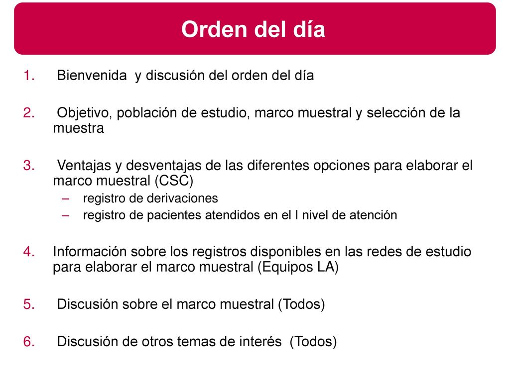 Orden del día Bienvenida y discusión del orden del día