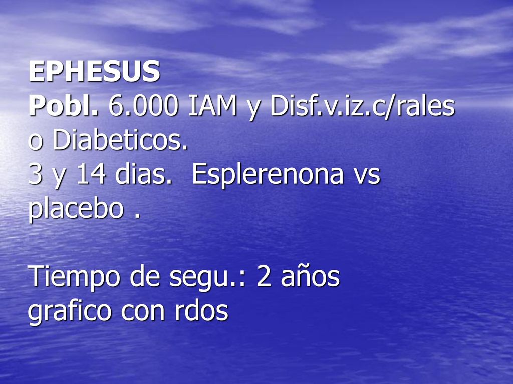 EPHESUS Pobl IAM y Disf. v. iz. c/rales o Diabeticos