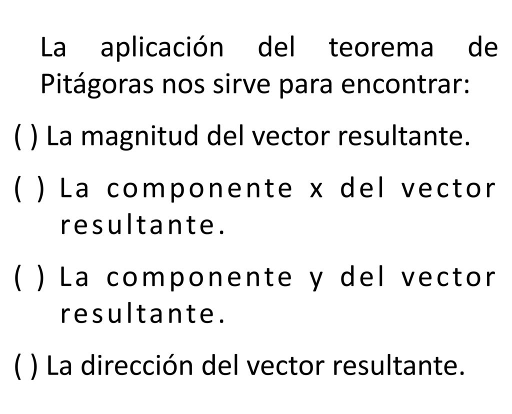 La aplicación del teorema de Pitágoras nos sirve para encontrar: