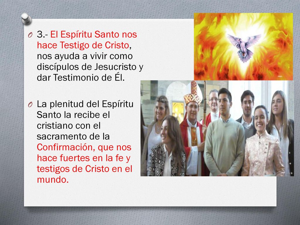 3.- El Espíritu Santo nos hace Testigo de Cristo, nos ayuda a vivir como discípulos de Jesucristo y dar Testimonio de Él.