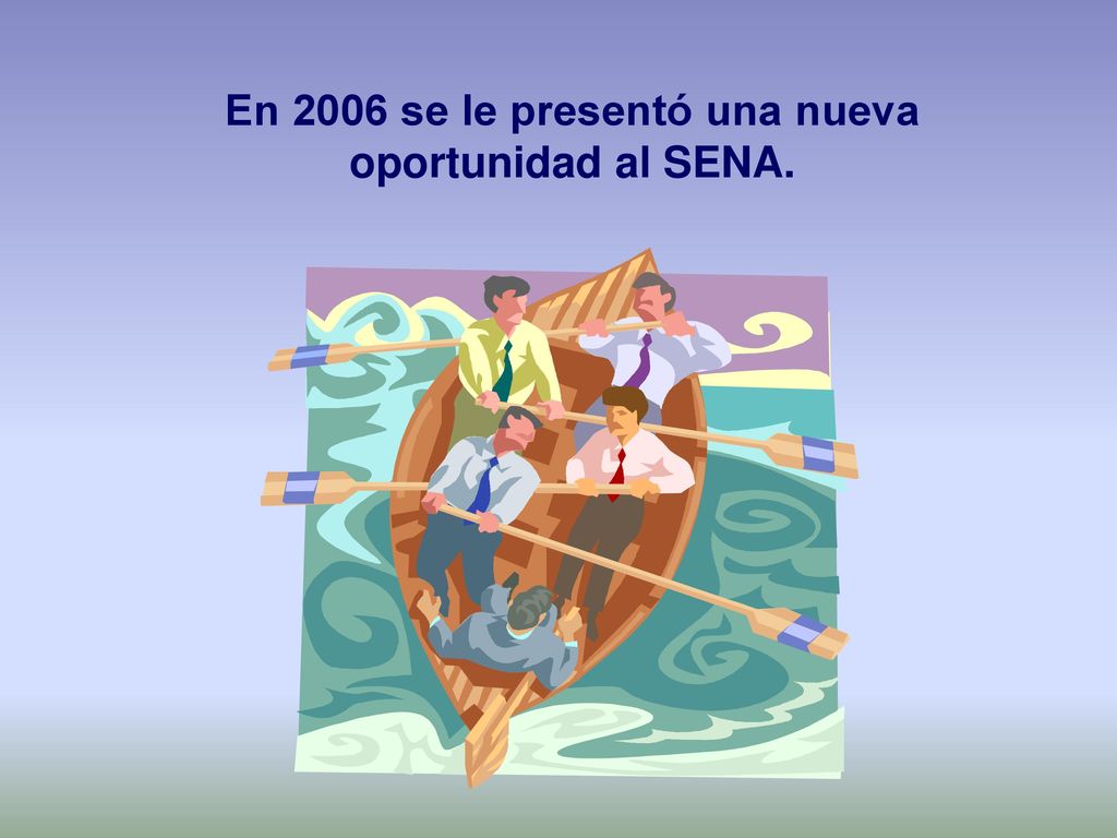 En 2006 se le presentó una nueva oportunidad al SENA.