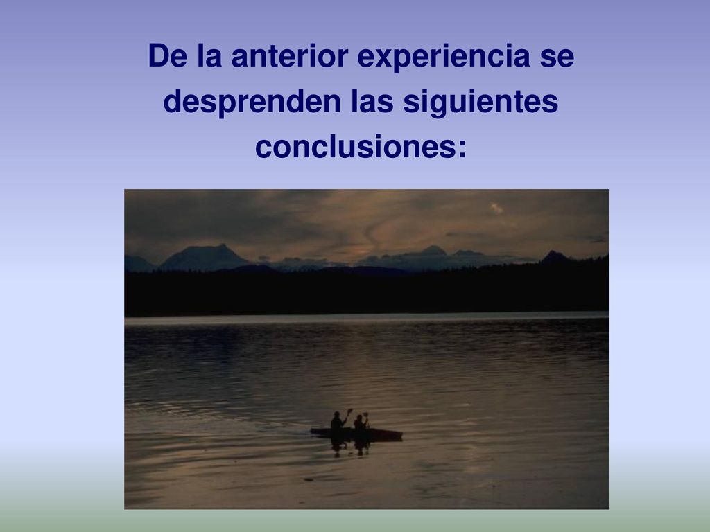 De la anterior experiencia se desprenden las siguientes conclusiones:
