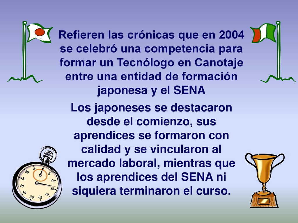 Refieren las crónicas que en 2004 se celebró una competencia para formar un Tecnólogo en Canotaje entre una entidad de formación japonesa y el SENA