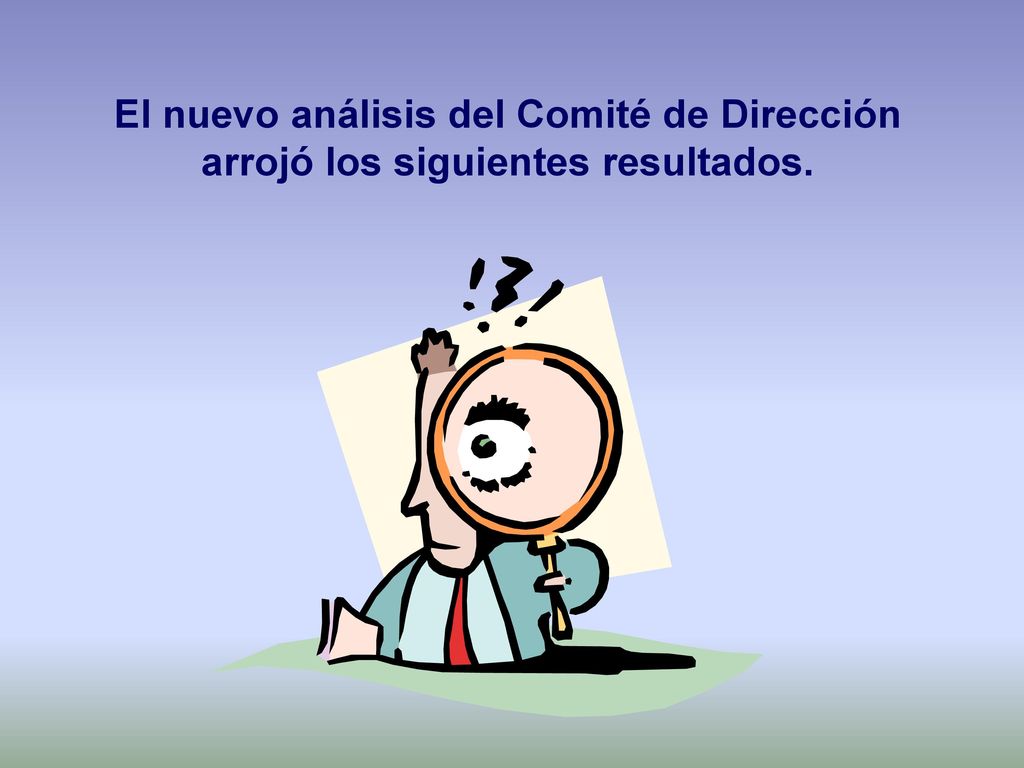 El nuevo análisis del Comité de Dirección arrojó los siguientes resultados.