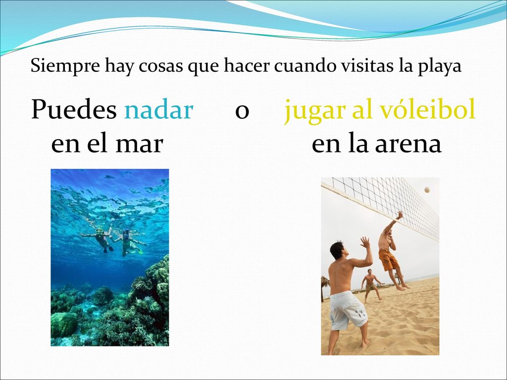 Puedes nadar o jugar al vóleibol en el mar en la arena