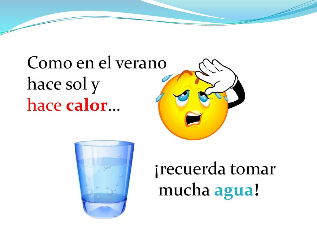 Como en el verano hace sol y hace calor… ¡recuerda tomar mucha agua!