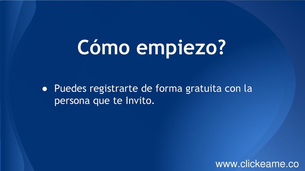 Puedes registrarte de forma gratuita con la persona que te Invito.