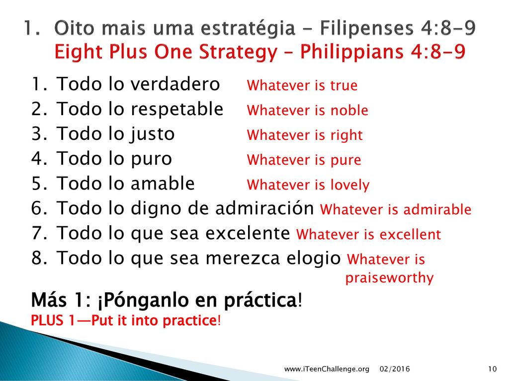 1. Oito mais uma estratégia - Filipenses 4:8-9 Eight Plus One Strategy – Philippians 4:8-9