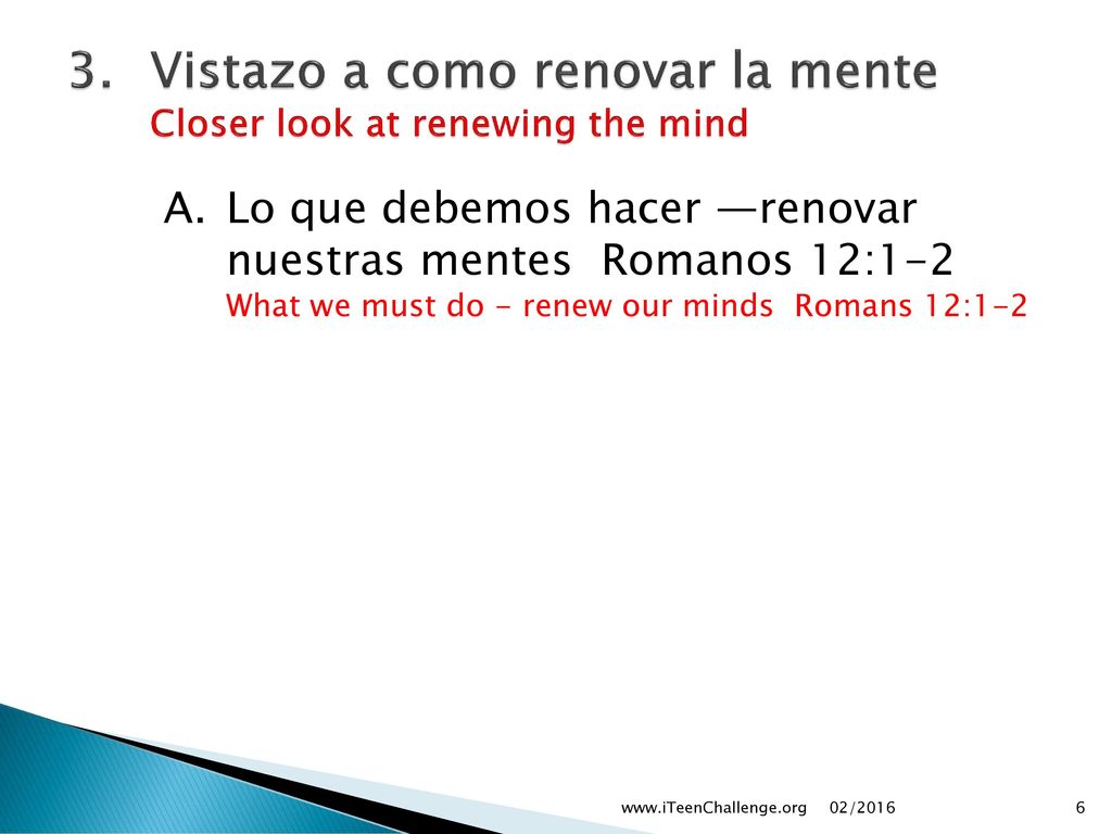 3. Vistazo a como renovar la mente Closer look at renewing the mind