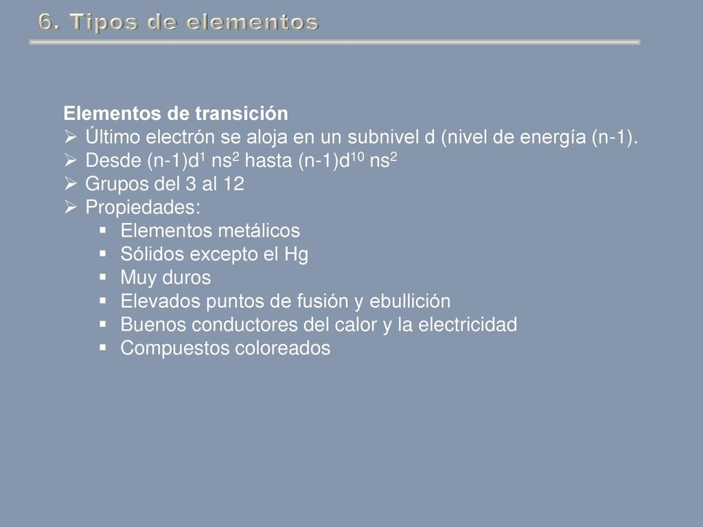 6. Tipos de elementos Elementos de transición
