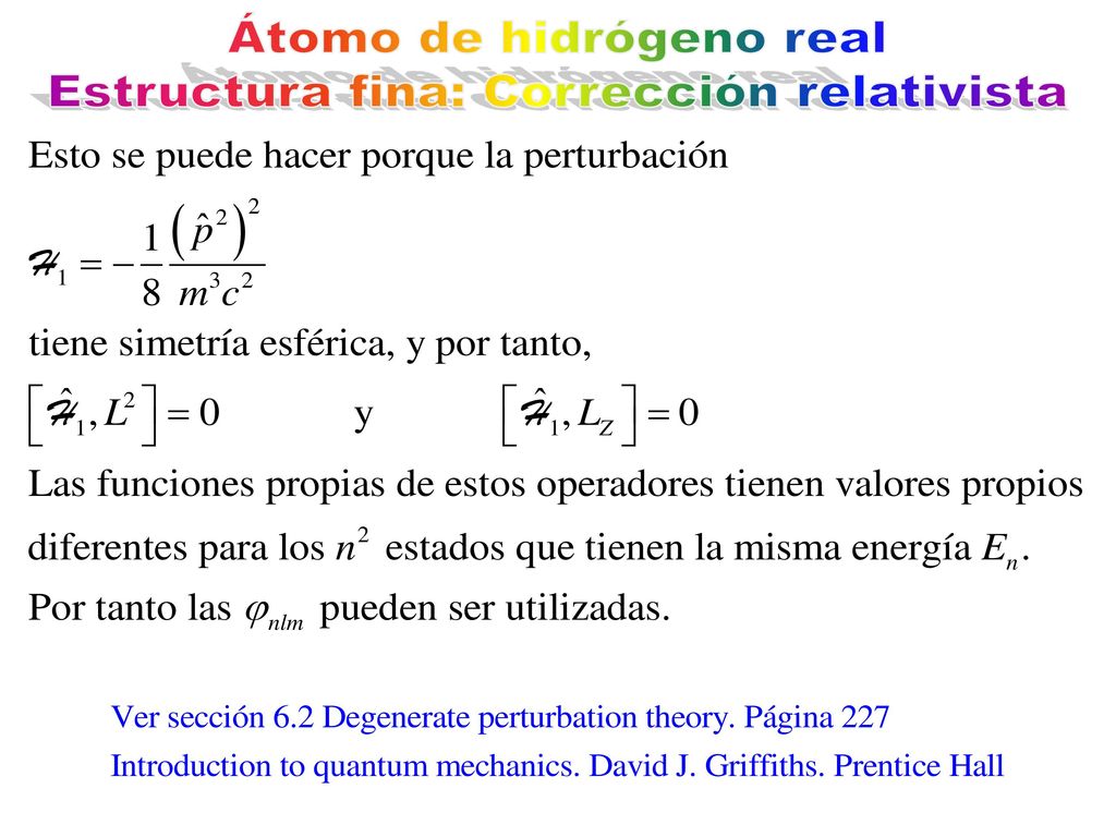 Átomo de hidrógeno real Estructura fina: Corrección relativista