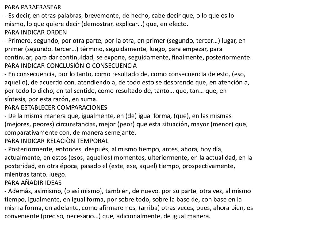 PARA PARAFRASEAR - Es decir, en otras palabras, brevemente, de hecho, cabe decir que, o lo que es lo.