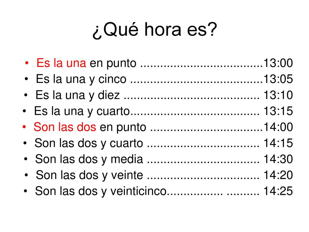 ¿Qué hora es Es la una en punto :00. Es la una y cinco :05.