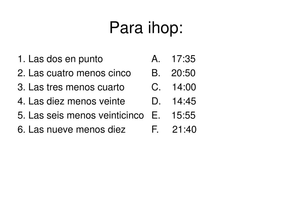 Para ihop: 1. Las dos en punto 2. Las cuatro menos cinco