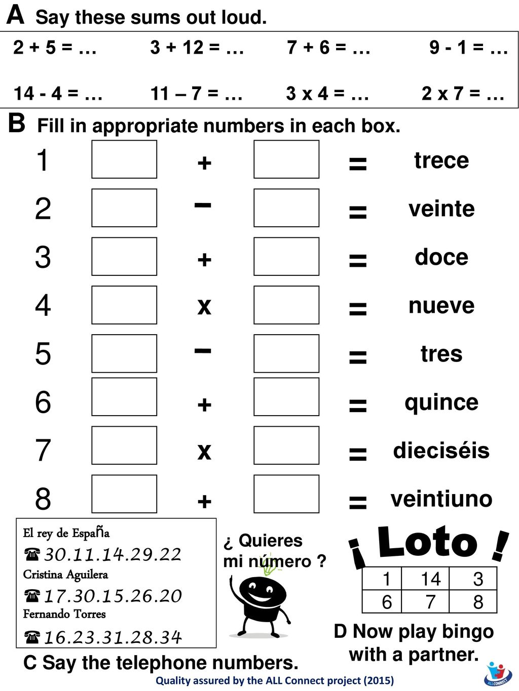 = ¡ Loto ! A Say these sums out loud. +