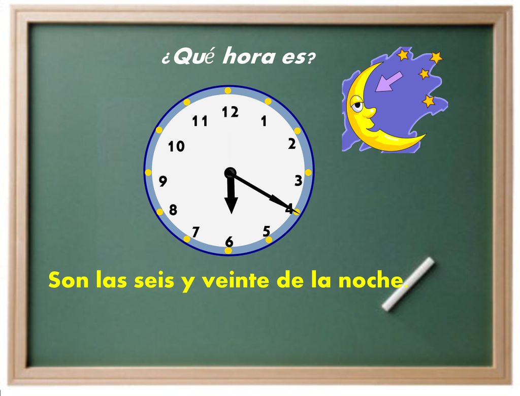 ¿Qué hora es Son las seis y veinte de la noche.