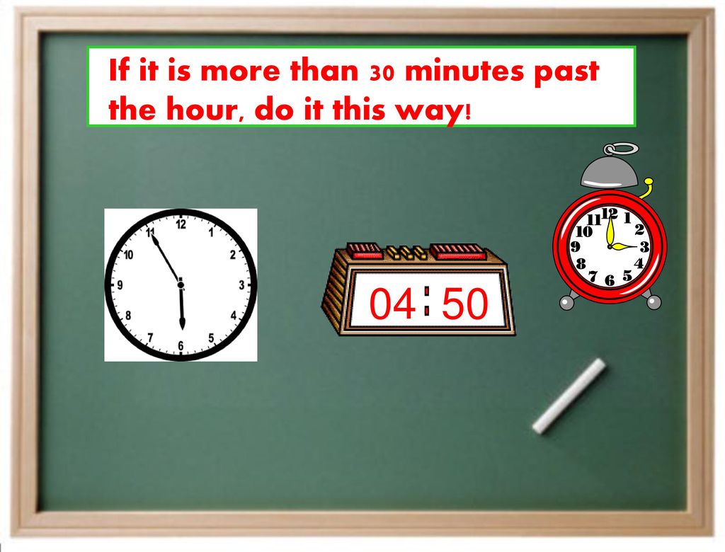 If it is more than 30 minutes past the hour, do it this way!