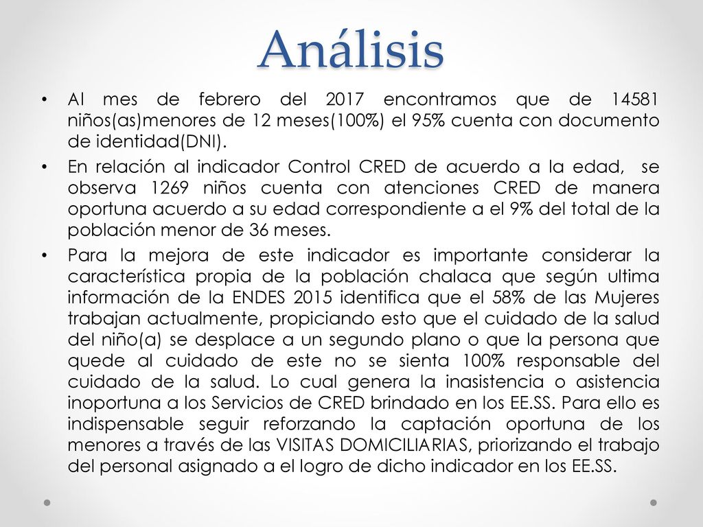 Análisis Al mes de febrero del 2017 encontramos que de niños(as)menores de 12 meses(100%) el 95% cuenta con documento de identidad(DNI).