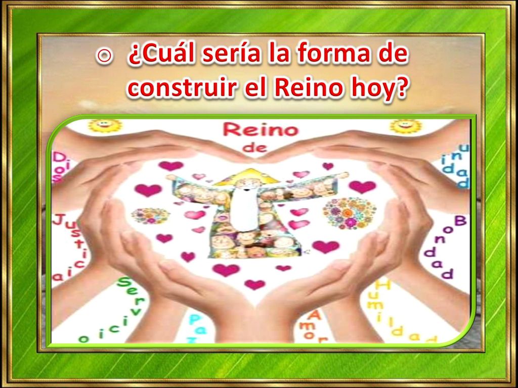 ¿Cuál sería la forma de construir el Reino hoy